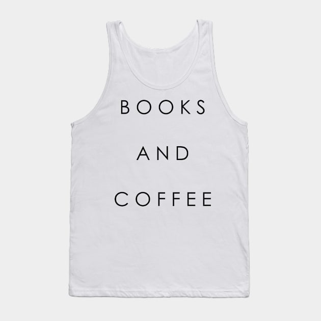 Books and Coffee Tank Top by amyskhaleesi